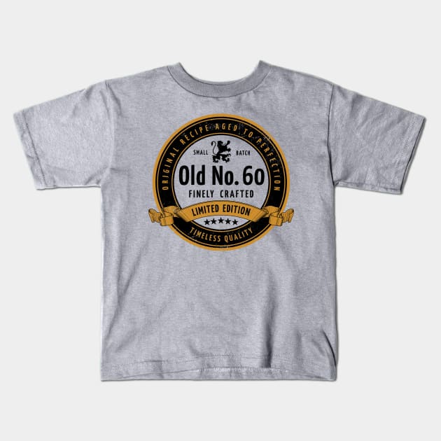 60th Birthday - Old No. 60 Kids T-Shirt by Sisu Design